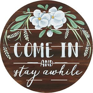 Stay Awhile 18x18 Circle Board Project