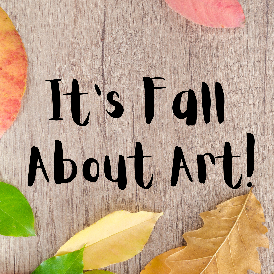 Fall Art Camp 2021 – It's Fall About Art – Ages 10-15 September 27th through September 30th 1:30pm to 4:30pm